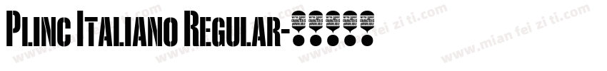 Plinc Italiano Regular字体转换